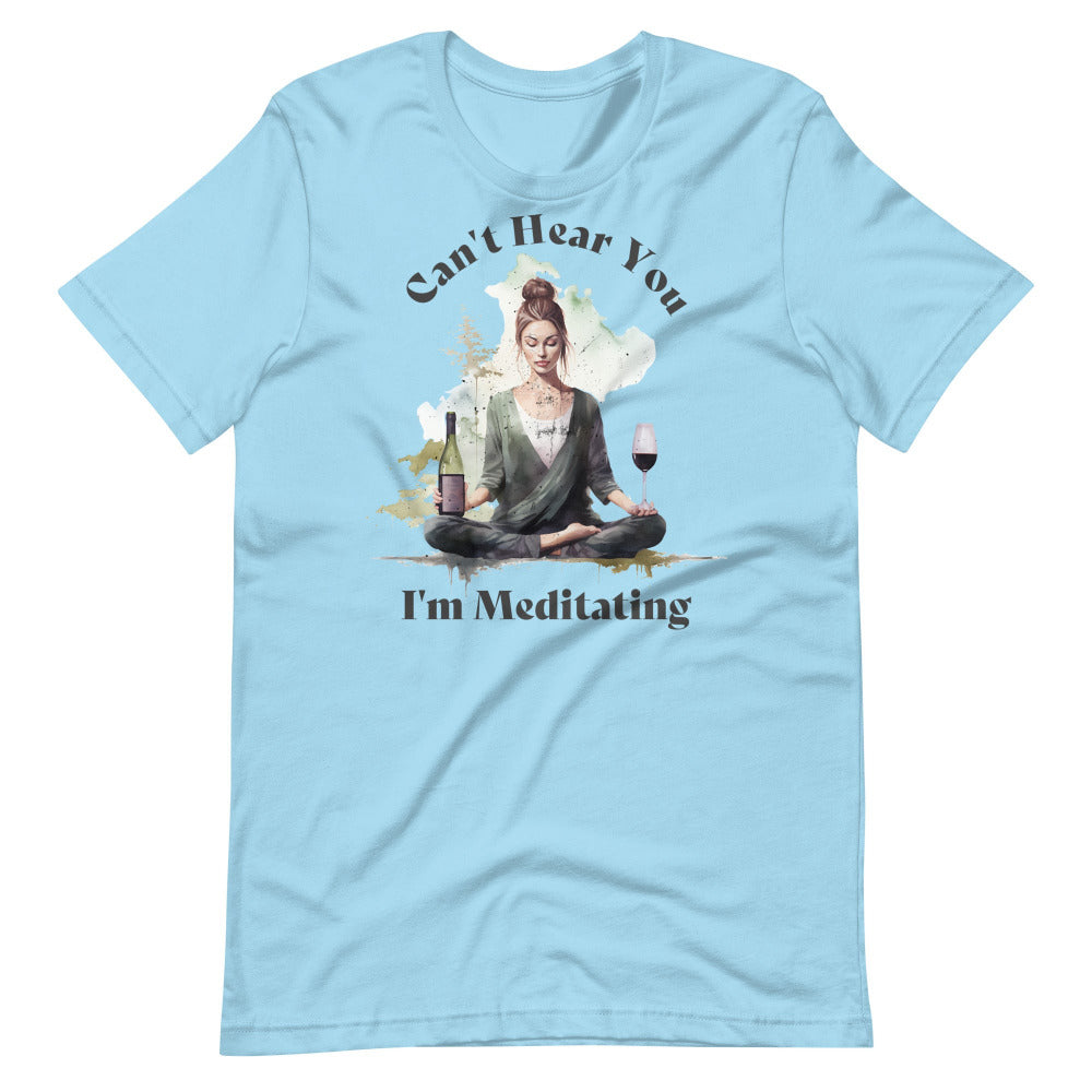 Can't Hear You I'm Meditating Tshirt - Ocean Blue Color